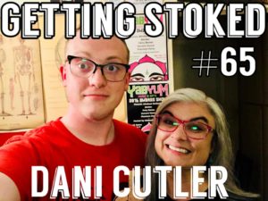 Getting Stoked Dani Cutler